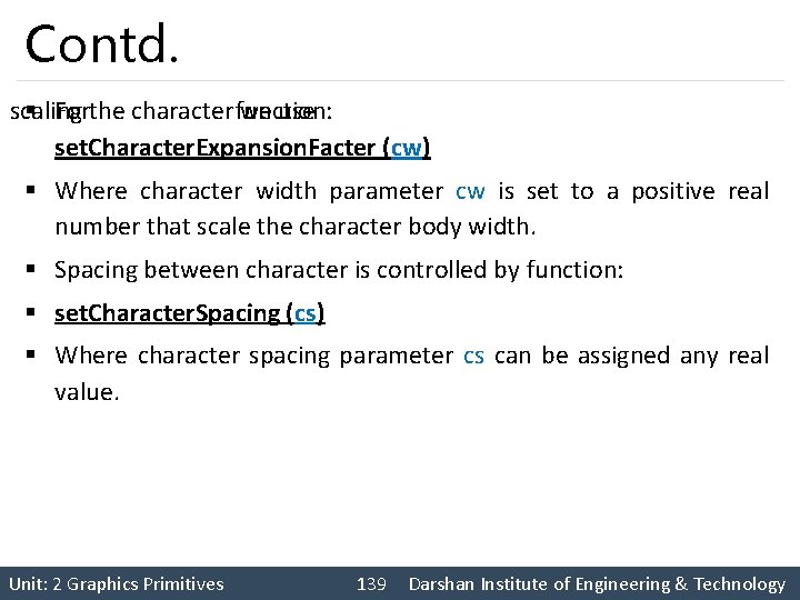 Contd. scaling the character we use § For function: set. Character. Expansion. Facter (cw)