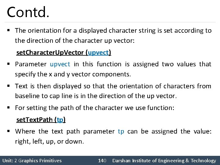 Contd. § The orientation for a displayed character string is set according to the