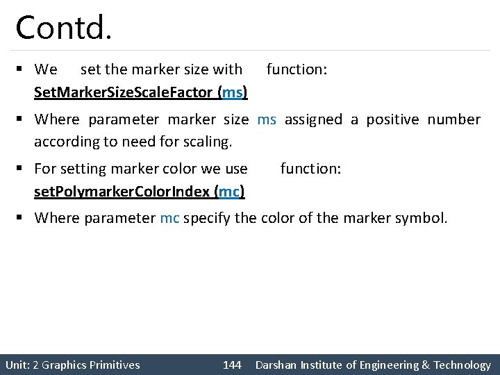 Contd. § We set the marker size with Set. Marker. Size. Scale. Factor (ms)