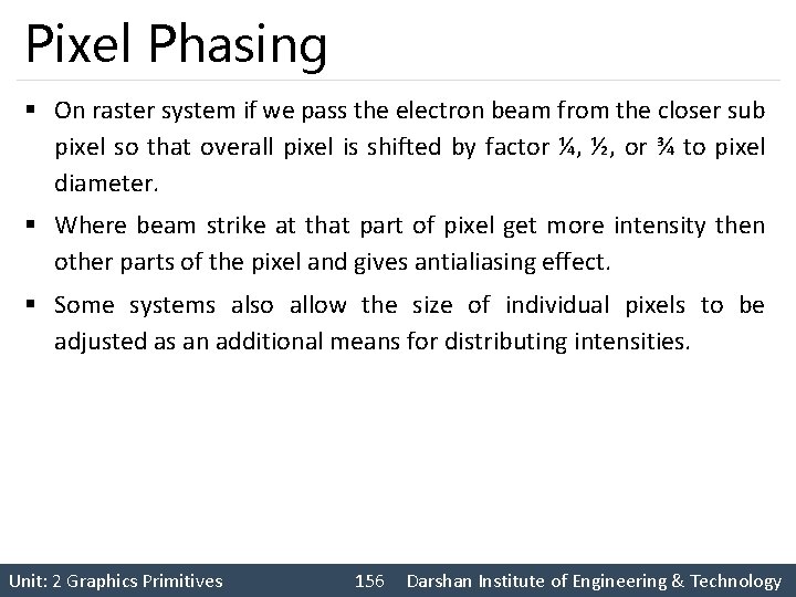 Pixel Phasing § On raster system if we pass the electron beam from the