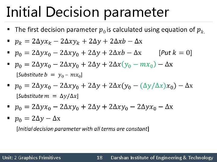Initial Decision parameter § Unit: 2 Graphics Primitives 18 Darshan Institute of Engineering &