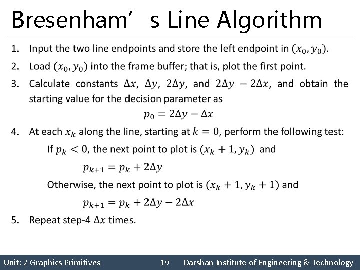 Bresenham’s Line Algorithm § Unit: 2 Graphics Primitives 19 Darshan Institute of Engineering &