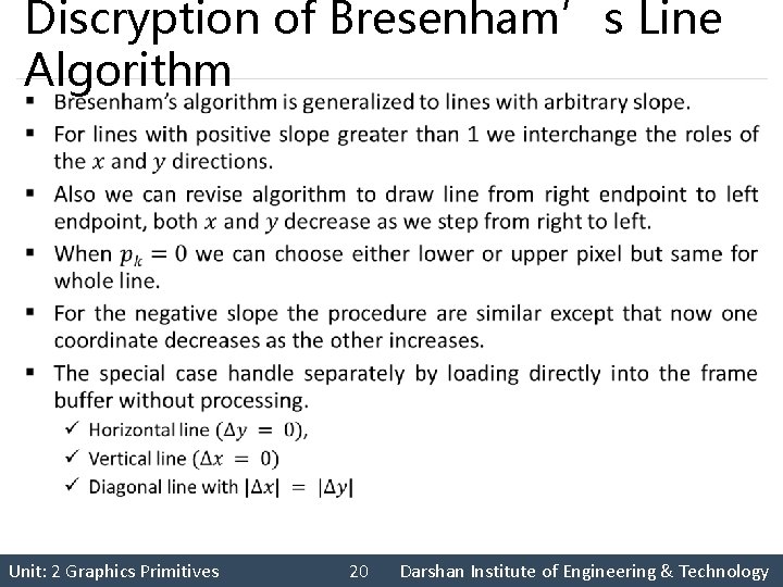 Discryption of Bresenham’s Line Algorithm § Unit: 2 Graphics Primitives 20 Darshan Institute of