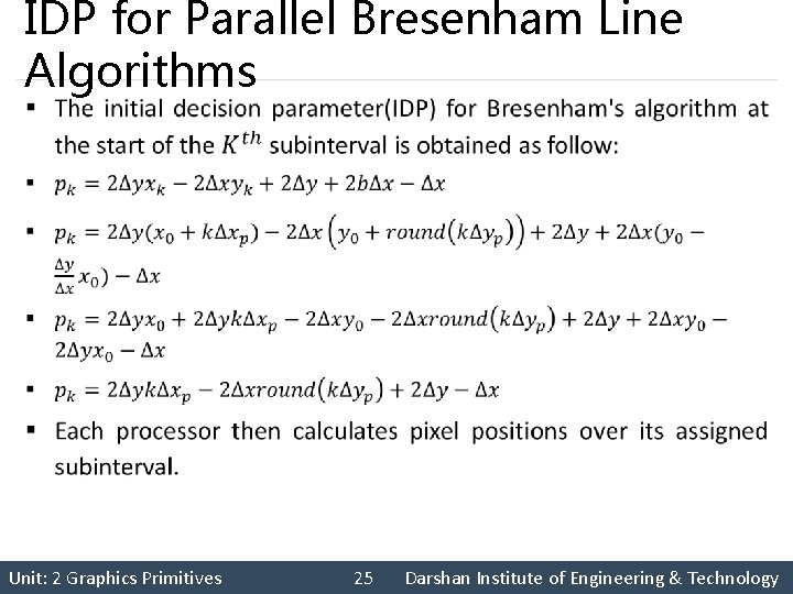 IDP for Parallel Bresenham Line Algorithms § Unit: 2 Graphics Primitives 25 Darshan Institute