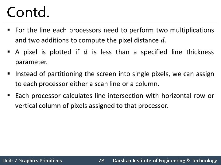 Contd. § Unit: 2 Graphics Primitives 28 Darshan Institute of Engineering & Technology 