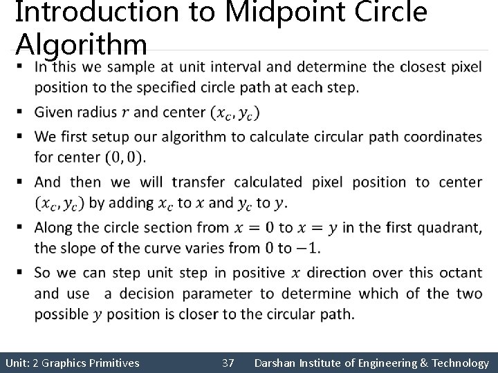 Introduction to Midpoint Circle Algorithm § Unit: 2 Graphics Primitives 37 Darshan Institute of