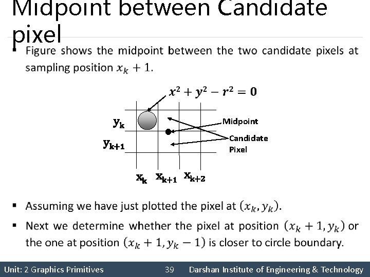 Midpoint between Candidate pixel § Midpoint yk Candidate Pixel yk+1 xk xk+1 xk+2 Unit: