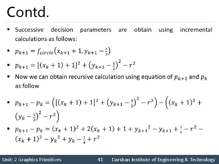 Contd. § Unit: 2 Graphics Primitives 41 Darshan Institute of Engineering & Technology 