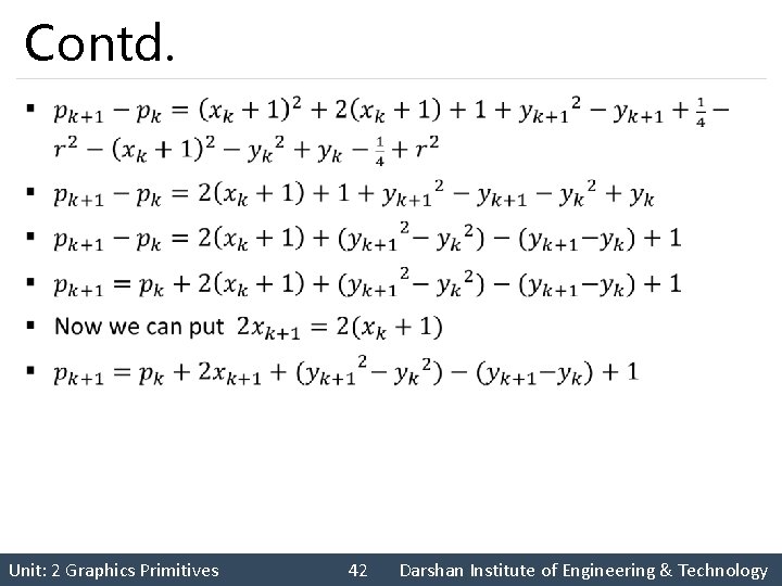 Contd. § Unit: 2 Graphics Primitives 42 Darshan Institute of Engineering & Technology 