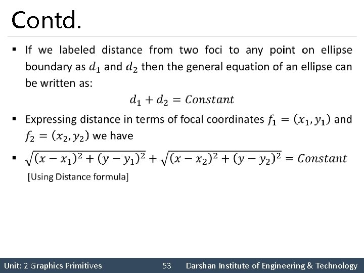 Contd. § Unit: 2 Graphics Primitives 53 Darshan Institute of Engineering & Technology 