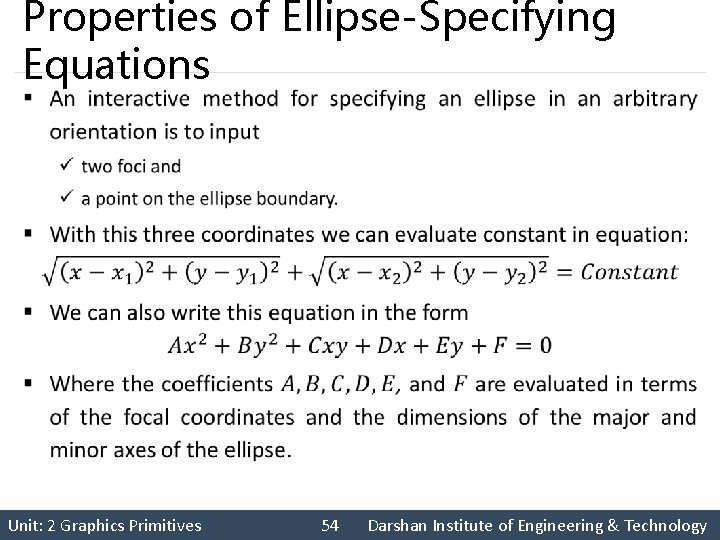Properties of Ellipse-Specifying Equations § Unit: 2 Graphics Primitives 54 Darshan Institute of Engineering