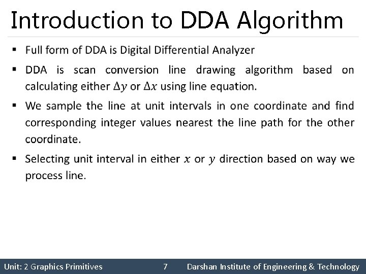 Introduction to DDA Algorithm § Unit: 2 Graphics Primitives 7 Darshan Institute of Engineering