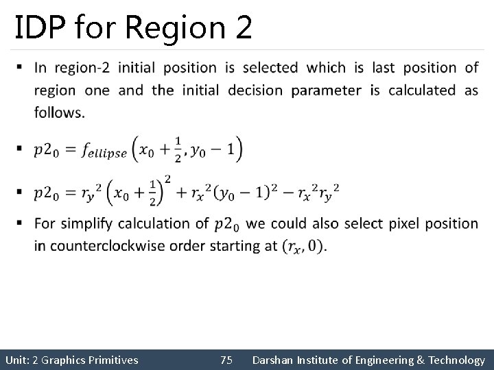 IDP for Region 2 § Unit: 2 Graphics Primitives 75 Darshan Institute of Engineering