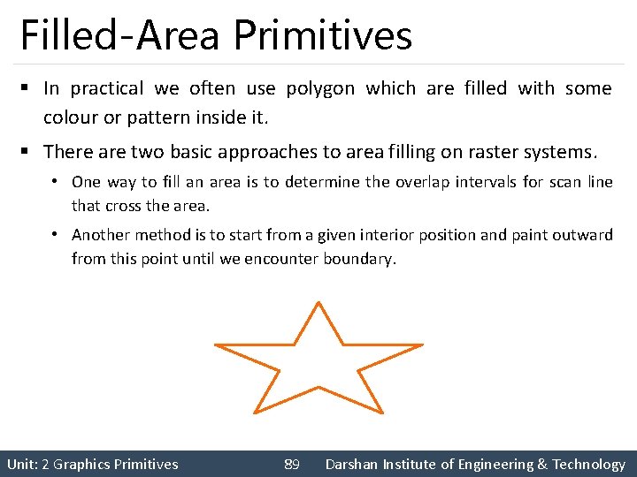 Filled-Area Primitives § In practical we often use polygon which are filled with some