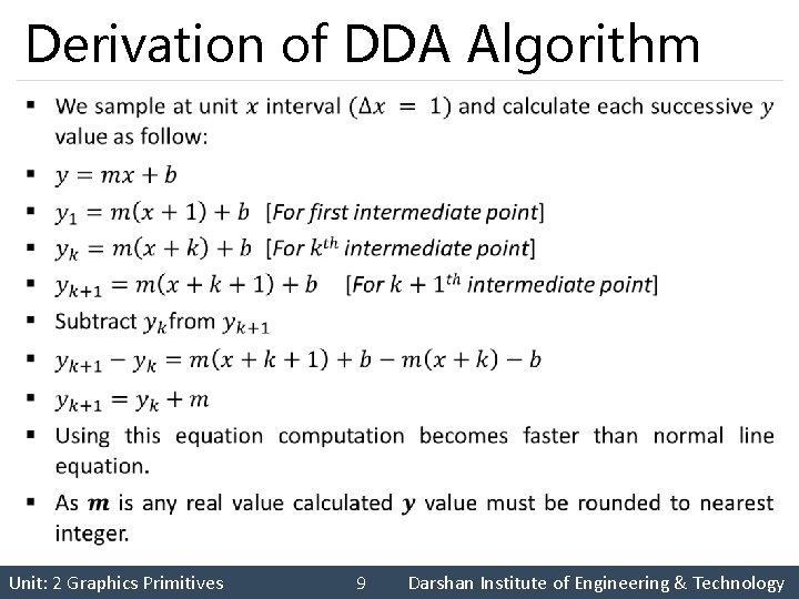 Derivation of DDA Algorithm § Unit: 2 Graphics Primitives 9 Darshan Institute of Engineering