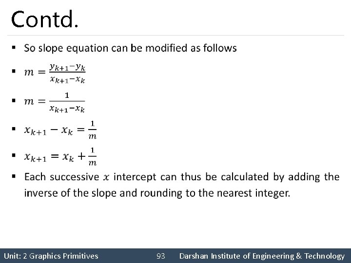 Contd. § Unit: 2 Graphics Primitives 93 Darshan Institute of Engineering & Technology 