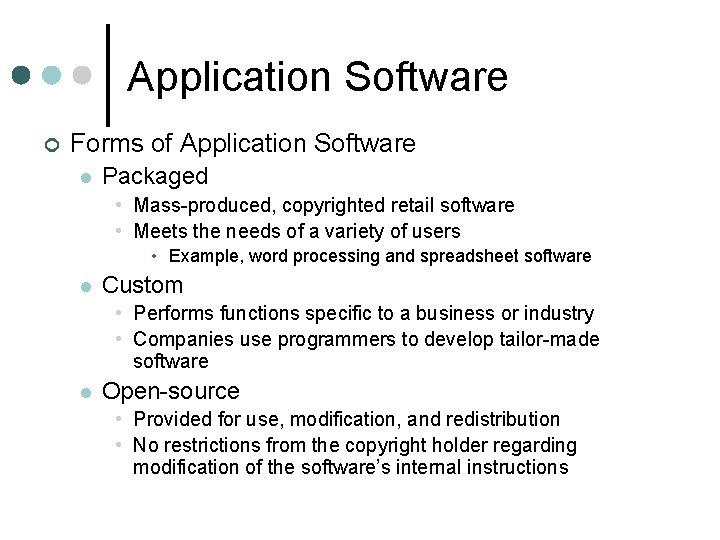 Application Software ¢ Forms of Application Software l Packaged • Mass-produced, copyrighted retail software