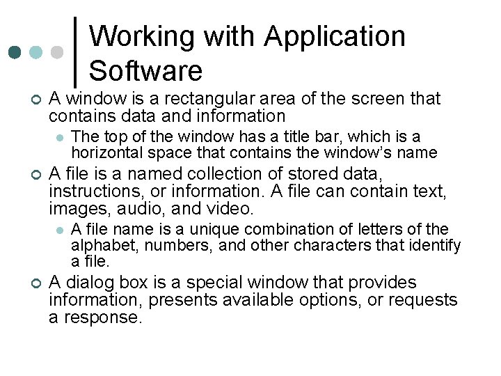 Working with Application Software ¢ A window is a rectangular area of the screen