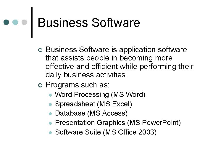 Business Software ¢ ¢ Business Software is application software that assists people in becoming