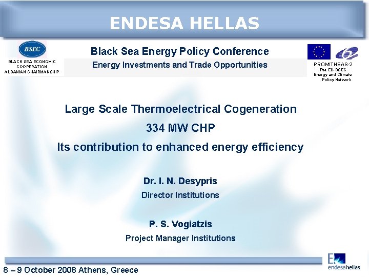 ENDESA HELLAS Black Sea Energy Policy Conference BLACK SEA ECONOMIC COOPERATION ALBANIAN CHAIRMANSHIP Energy