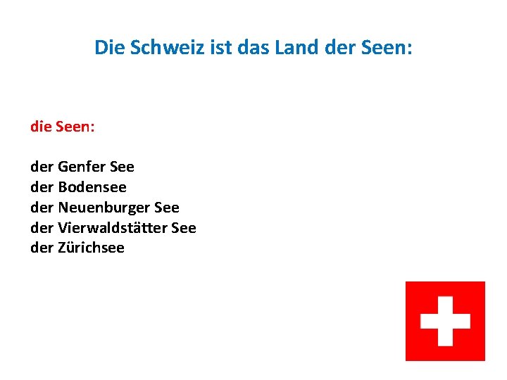 Die Schweiz ist das Land der Seen: die Seen: der Genfer See der Bodensee Die Schweiz ist das Land der Seen: die Seen: der Genfer See der Bodensee