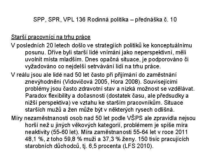 SPP, SPR, VPL 136 Rodinná politika – přednáška č. 10 Starší pracovníci na trhu