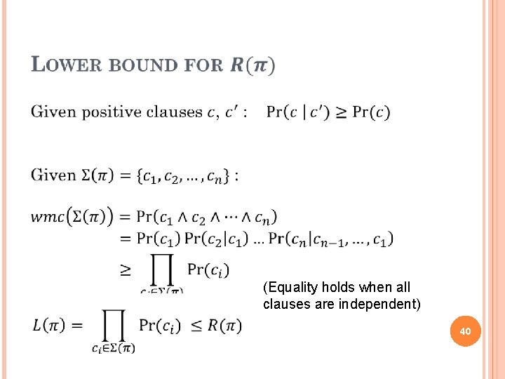  (Equality holds when all clauses are independent) 40 