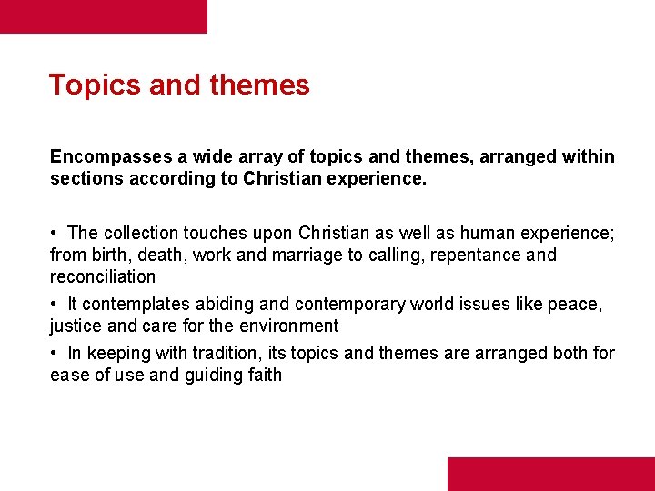 Topics and themes Encompasses a wide array of topics and themes, arranged within sections