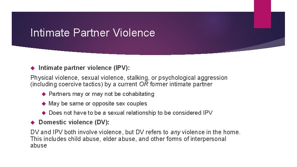 Intimate Partner Violence Intimate partner violence (IPV): Physical violence, sexual violence, stalking, or psychological