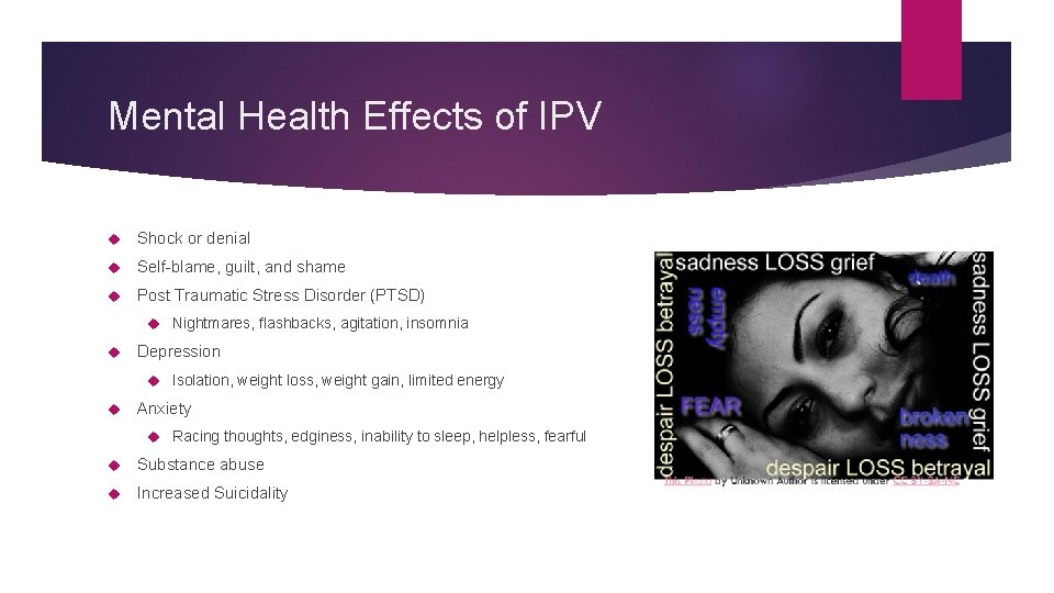 Mental Health Effects of IPV Shock or denial Self-blame, guilt, and shame Post Traumatic