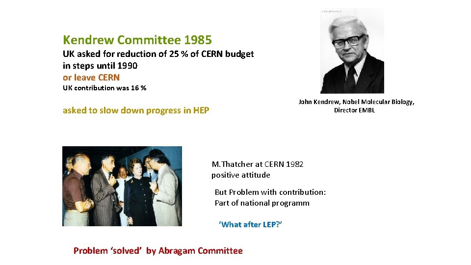 Kendrew Committee 1985 UK asked for reduction of 25 % of CERN budget in