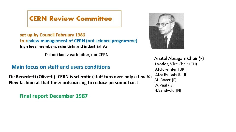 CERN Review Committee set up by Council February 1986 to review management of CERN