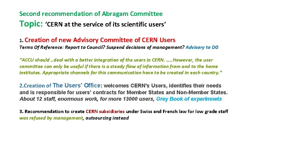 Second recommendation of Abragam Committee Topic: ‘CERN at the service of its scientific users’