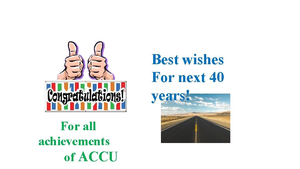 Best wishes For next 40 years! For all achievements of ACCU 