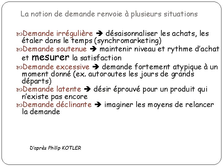 La notion de demande renvoie à plusieurs situations Demande irrégulière désaisonnaliser les achats, les La notion de demande renvoie à plusieurs situations Demande irrégulière désaisonnaliser les achats, les