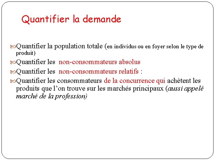 Quantifier la demande Quantifier la population totale (en individus ou en foyer selon le Quantifier la demande Quantifier la population totale (en individus ou en foyer selon le