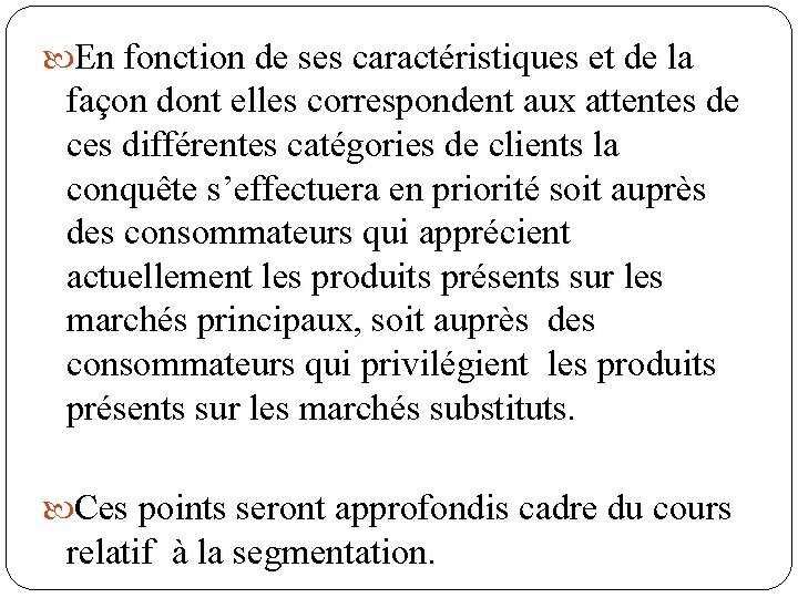 En fonction de ses caractéristiques et de la façon dont elles correspondent aux En fonction de ses caractéristiques et de la façon dont elles correspondent aux