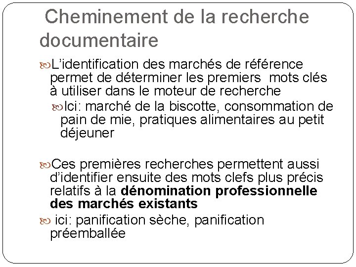 Cheminement de la recherche documentaire L’identification des marchés de référence permet de déterminer Cheminement de la recherche documentaire L’identification des marchés de référence permet de déterminer