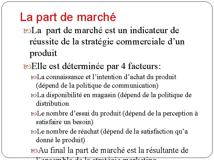 La part de marché est un indicateur de réussite de la stratégie commerciale d’un La part de marché est un indicateur de réussite de la stratégie commerciale d’un