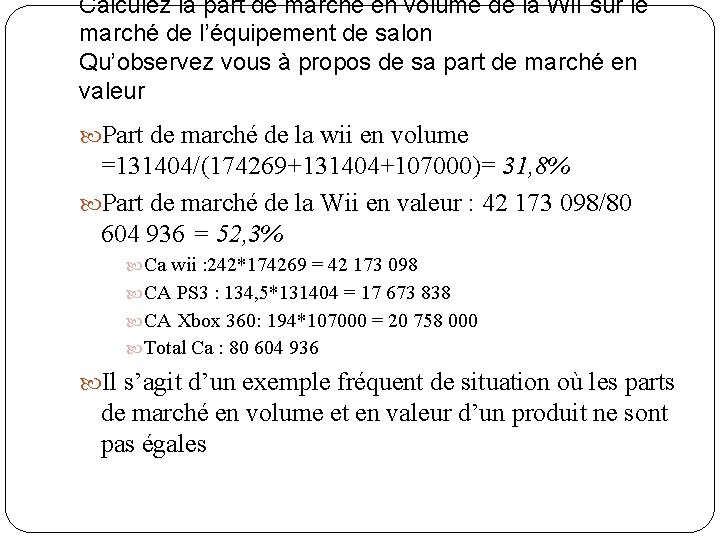 Calculez la part de marché en volume de la WII sur le marché de Calculez la part de marché en volume de la WII sur le marché de