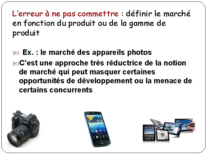 L’erreur à ne pas commettre : définir le marché en fonction du produit ou L’erreur à ne pas commettre : définir le marché en fonction du produit ou