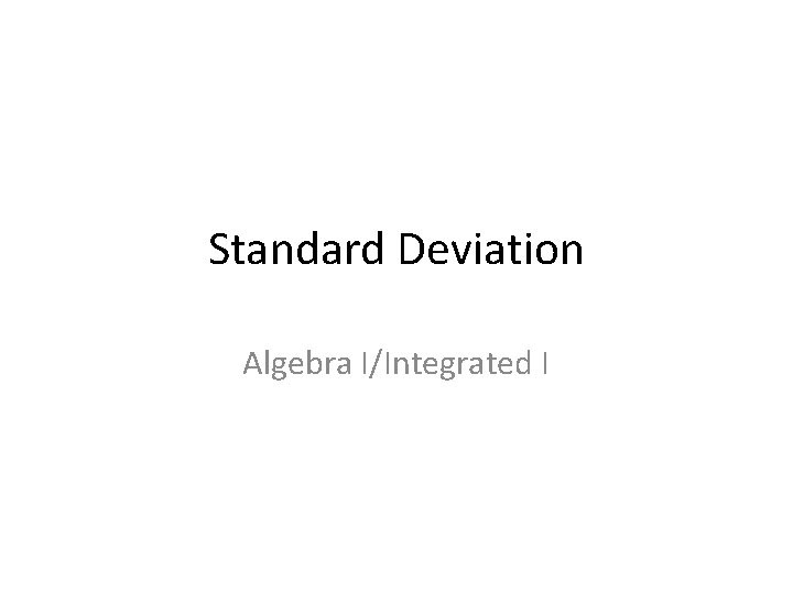 Standard Deviation Algebra I/Integrated I 