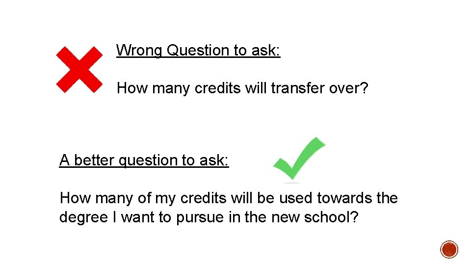 Wrong Question to ask: How many credits will transfer over? A better question to