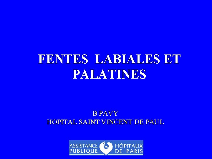 FENTES LABIALES ET PALATINES B PAVY HOPITAL SAINT VINCENT DE PAUL 