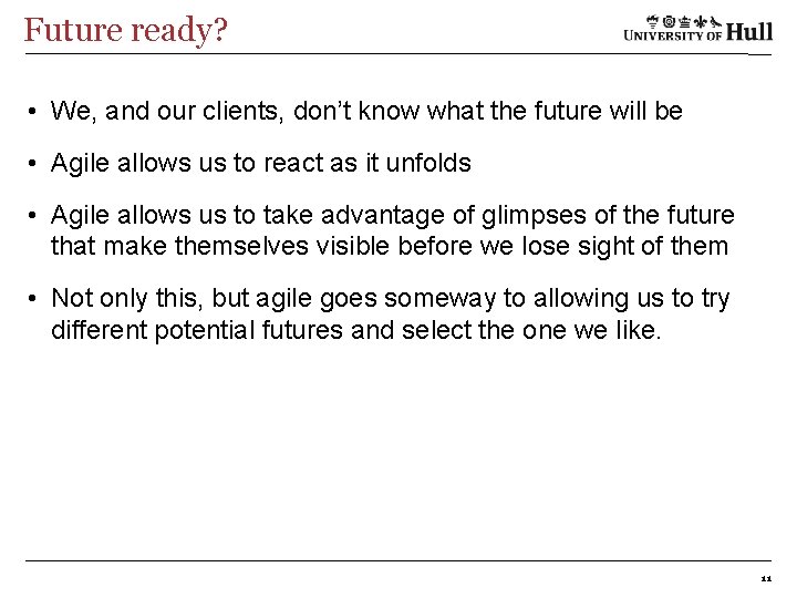Future ready? • We, and our clients, don’t know what the future will be
