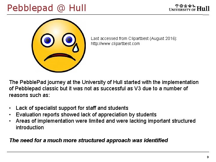 Pebblepad @ Hull Last accessed from Clipartbest (August 2016): http: //www. clipartbest. com The