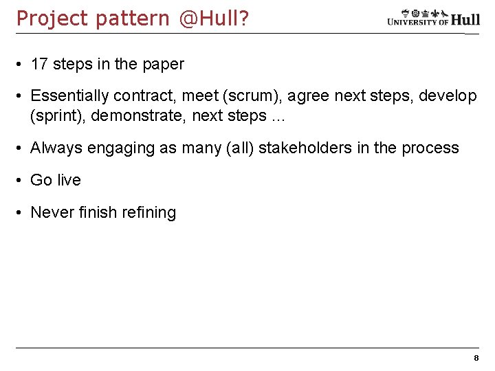 Project pattern @Hull? • 17 steps in the paper • Essentially contract, meet (scrum),