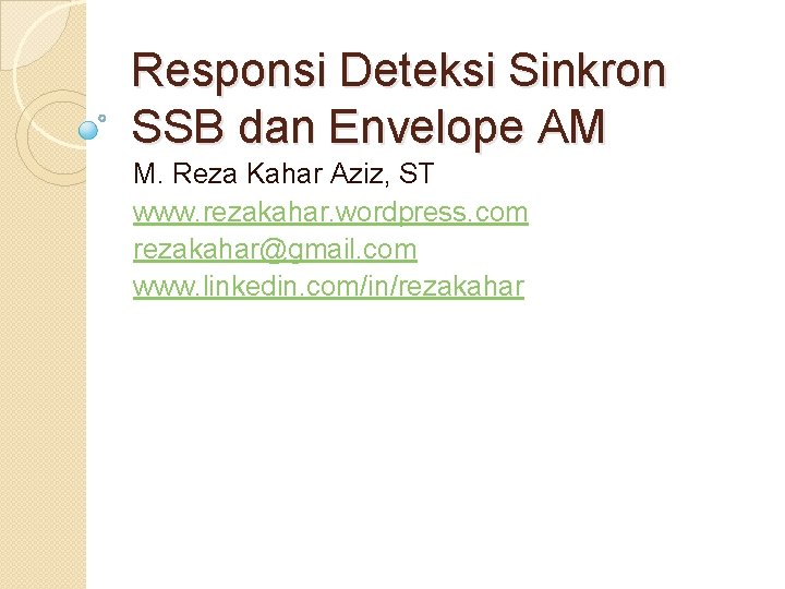 Responsi Deteksi Sinkron SSB dan Envelope AM M. Reza Kahar Aziz, ST www. rezakahar.