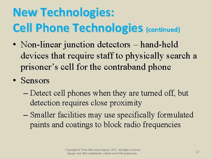 New Technologies: Cell Phone Technologies (continued) • Non-linear junction detectors – hand-held devices that