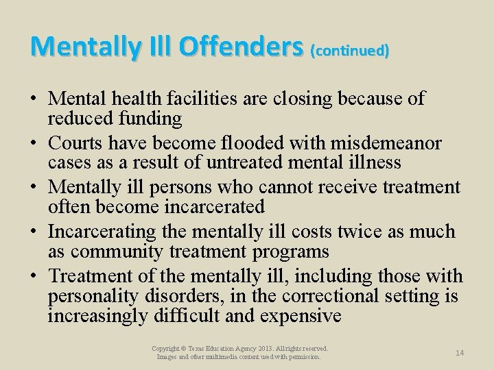Mentally Ill Offenders (continued) • Mental health facilities are closing because of reduced funding